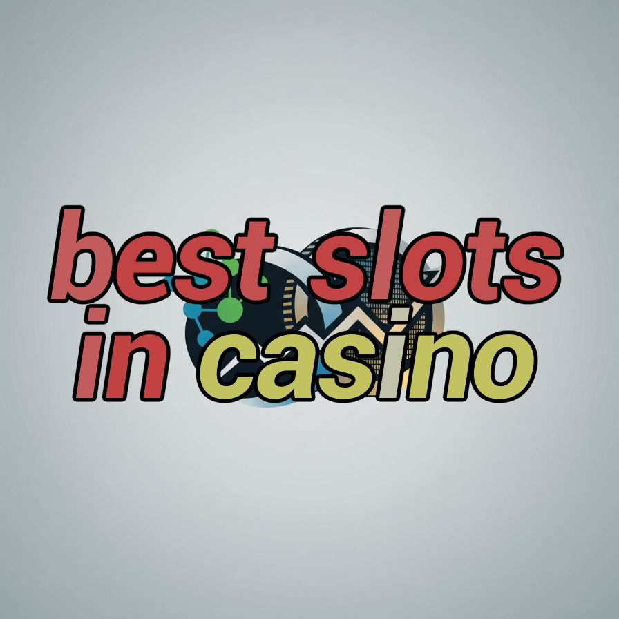 best slots in casino